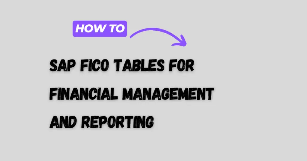 SAP FICO Tables for Financial Management and Reporting - Tables in SAP