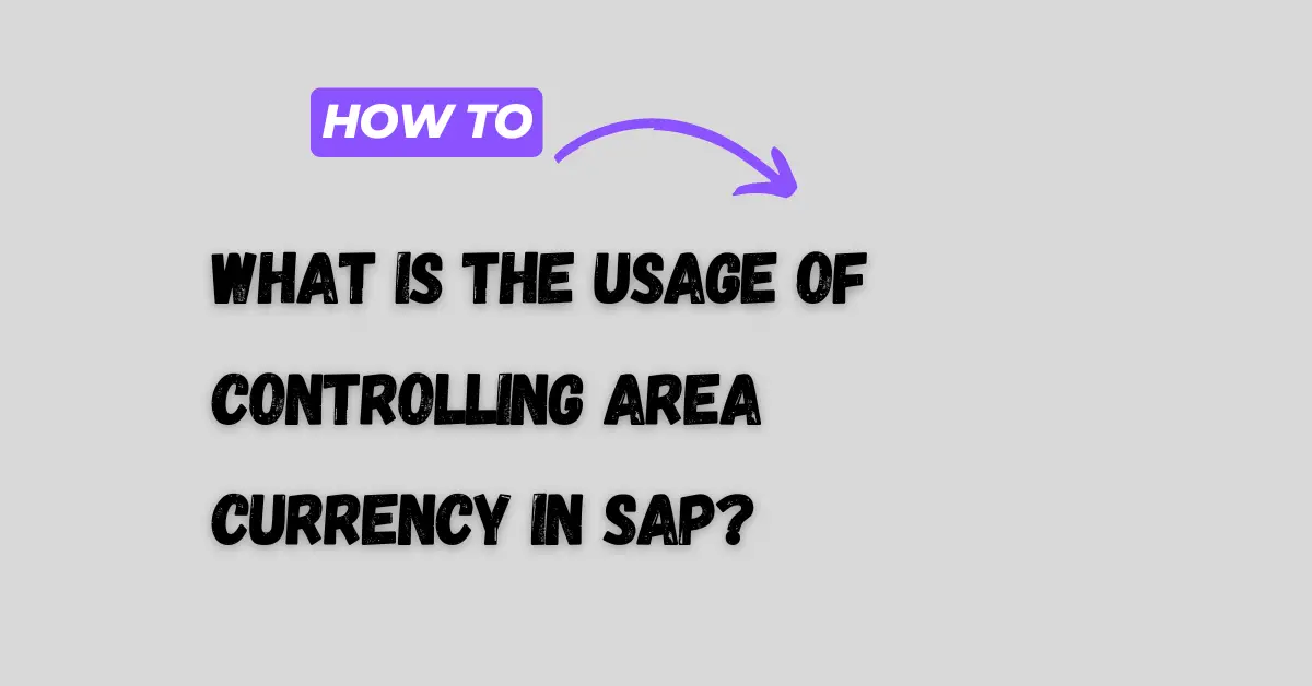 What is the usage of controlling area currency in SAP?