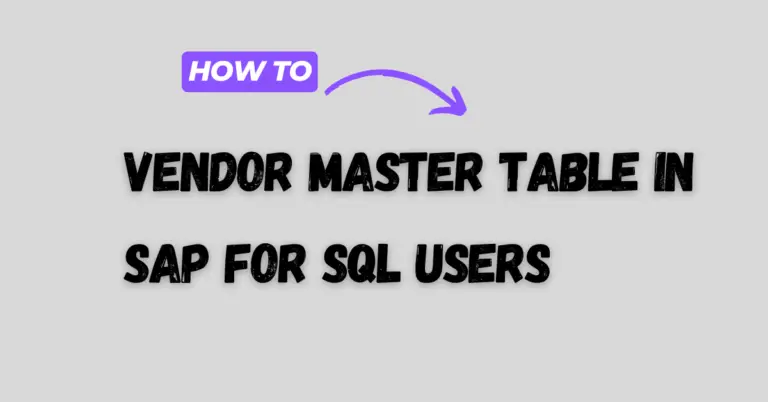 Comprehensive Guide to Vendor Master Table in SAP for SQL Users