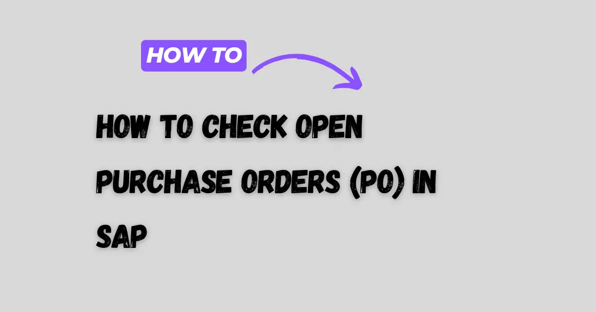 How to Check Open Purchase Orders (PO) in SAP